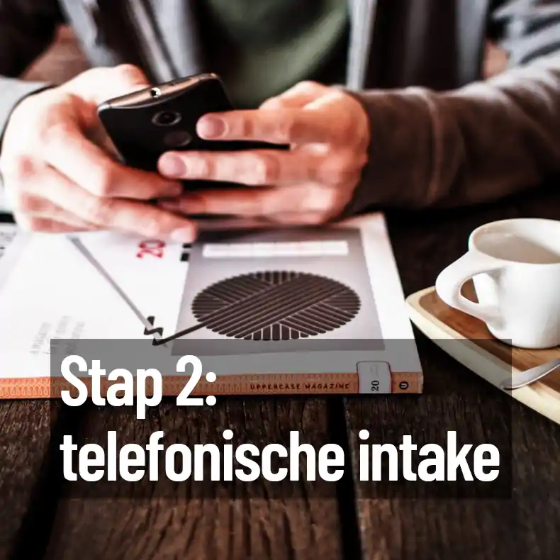 Stap 2: telefonische intake