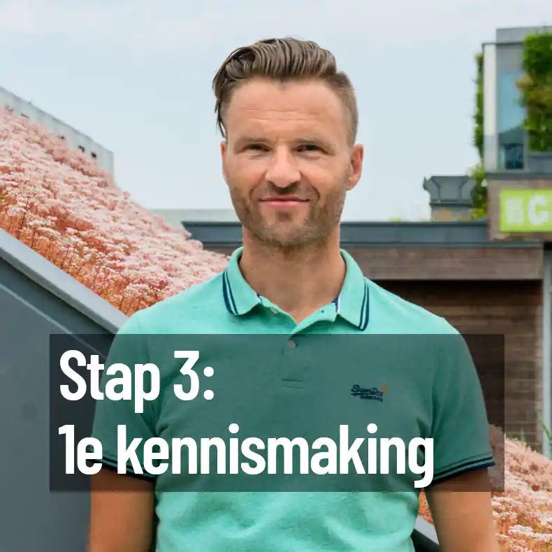 Stap 3: 1e kennismaking